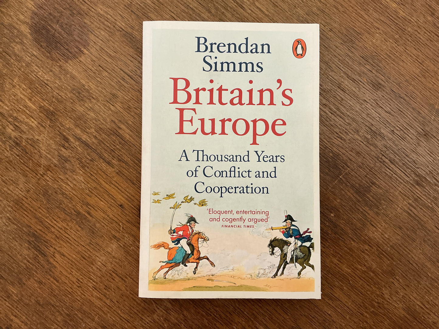 Britain's Europe: A Thousand Years Of Conflict And Cooperation