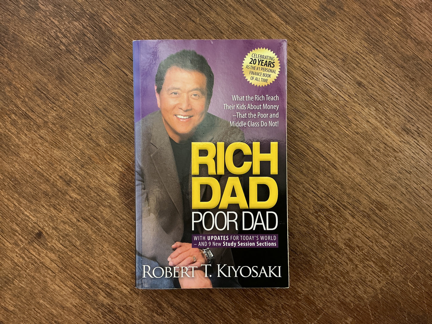 Rich Dad Poor Dad: What the Rich Teach Their Kids About Money That the Poor and Middle Class Do Not! by Robert T. Kiyosaki