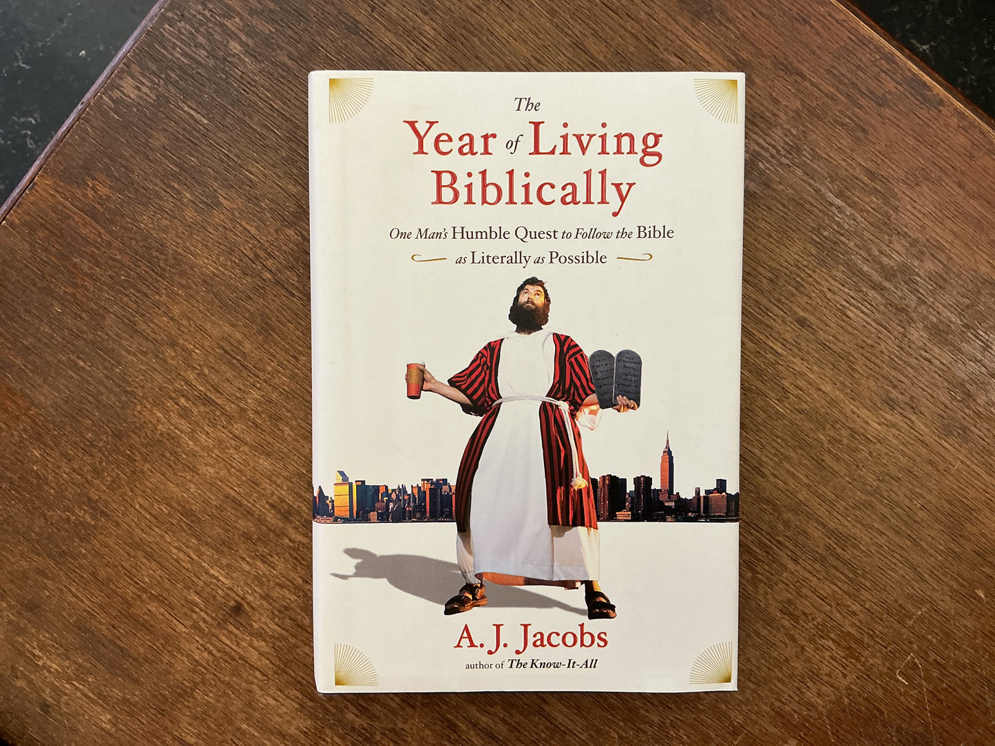 The Year of Living Biblically: One Man's Humble Quest to Follow the Bible as Literally as Possible by A. J. Jacobs