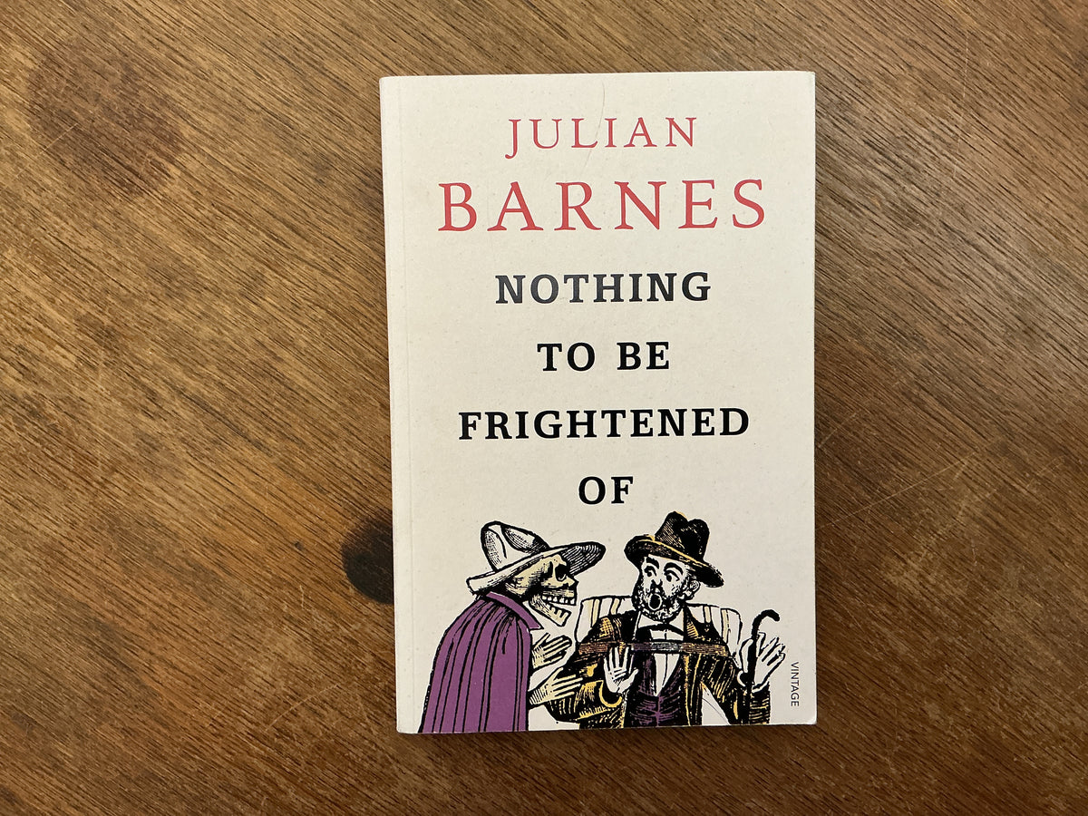 Nothing to Be Frightened of by J. Barnes