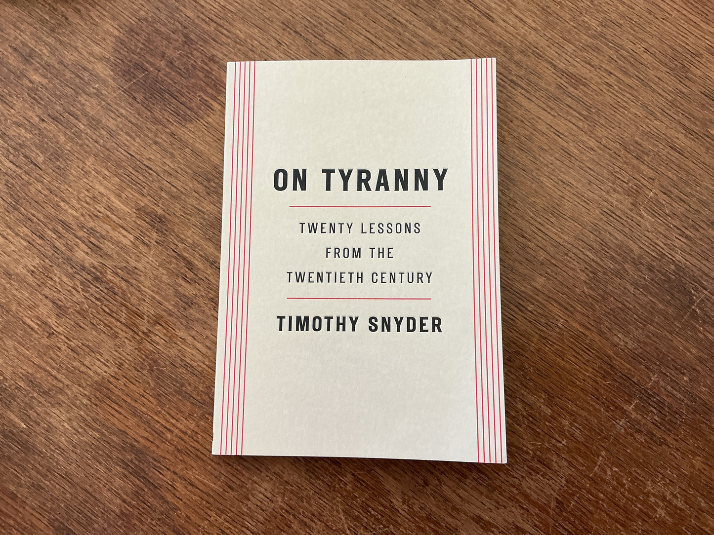 On Tyranny: Twenty Lessons from the Twentieth Century by Timothy Snyder