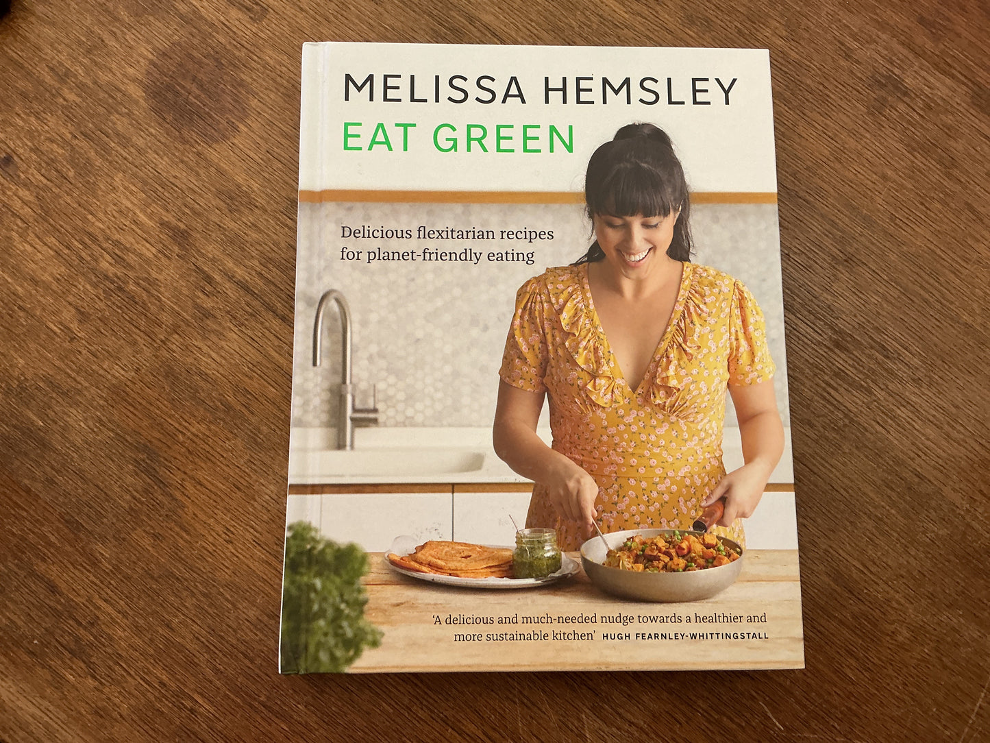 Eat Green: Everyday flexitarian recipes to shop smart, cook with ease and help the planet by Melissa Hemsley