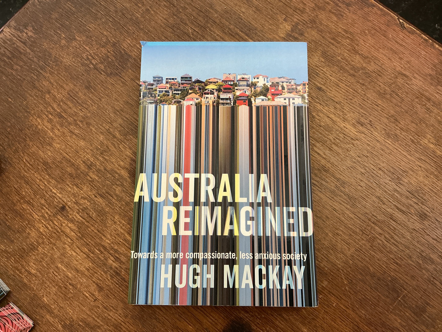 Australia Reimagined: Towards a More Compassionate, Less Anxious Society