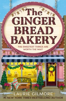 The Gingerbread Bakery: (Dream Harbor) (Book 5) by Laurie Gilmore