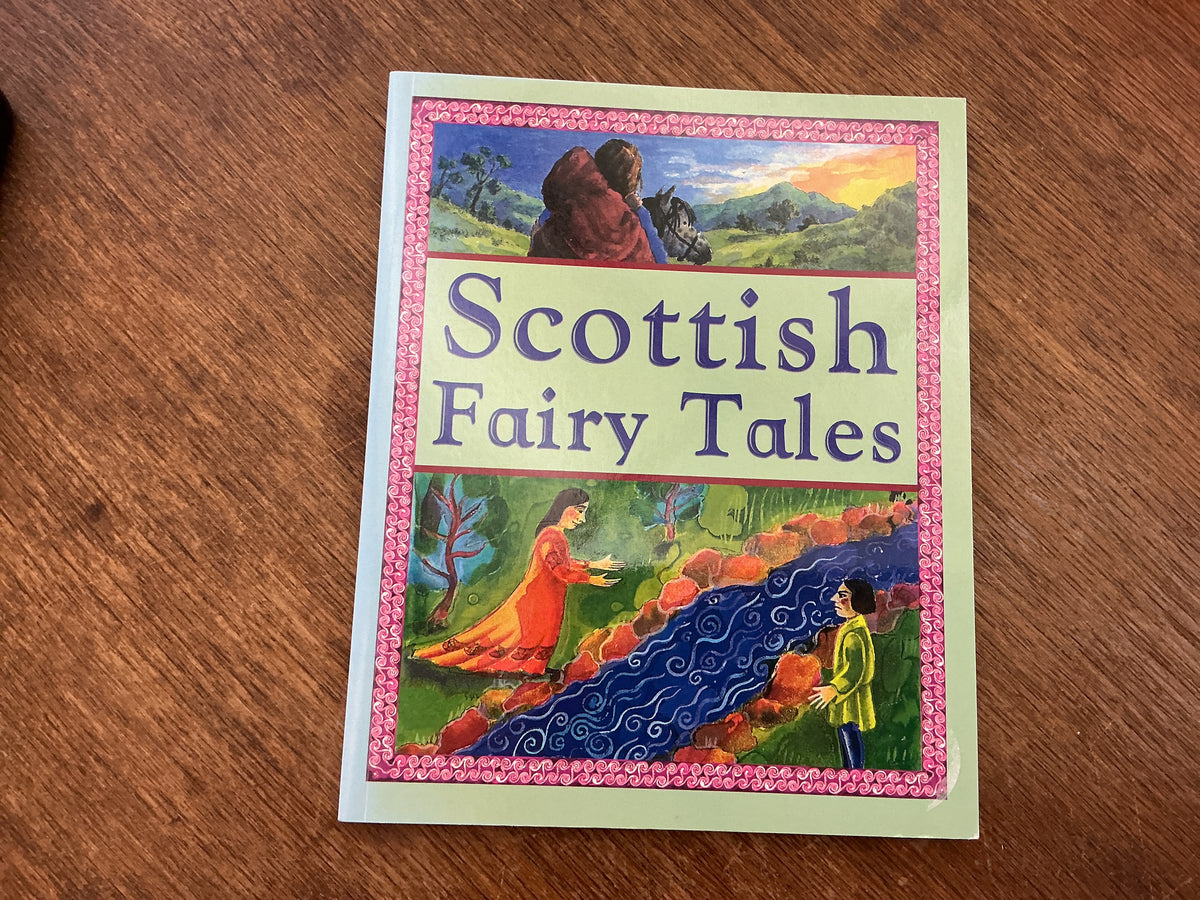 Scottish Fairy Tales by Philip Wilson, Sue Clarke, Sheila Moxley, Jacqueline Mair, Anne Cynthia Leplar