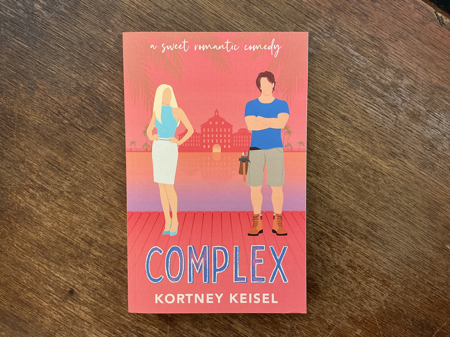 Complex: A Sweet Romantic Comedy by Kortney Keisel