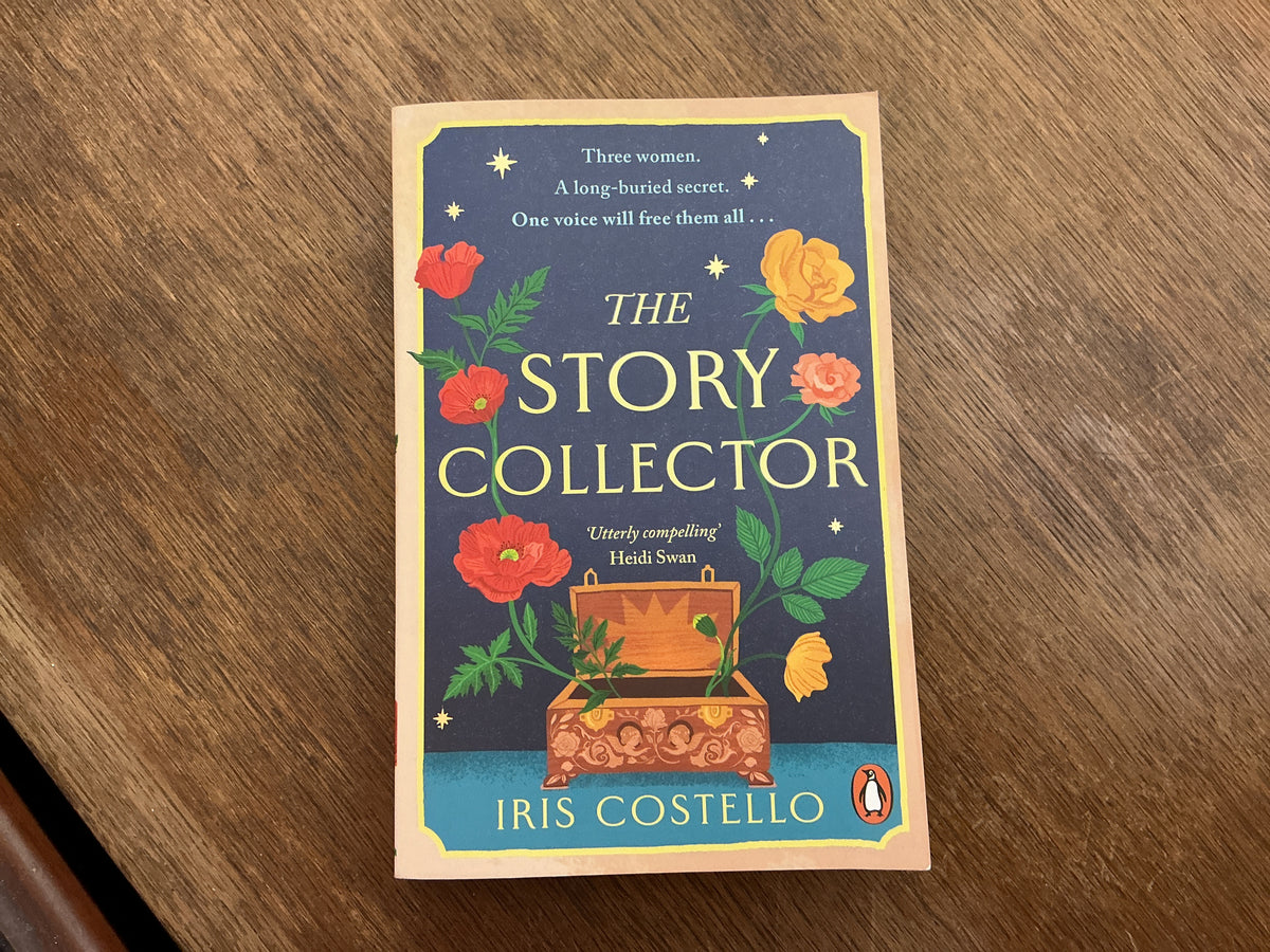 The Story Collector: Unravel the sweeping, spellbinding tale of family drama, love and betrayal by Iris Costello