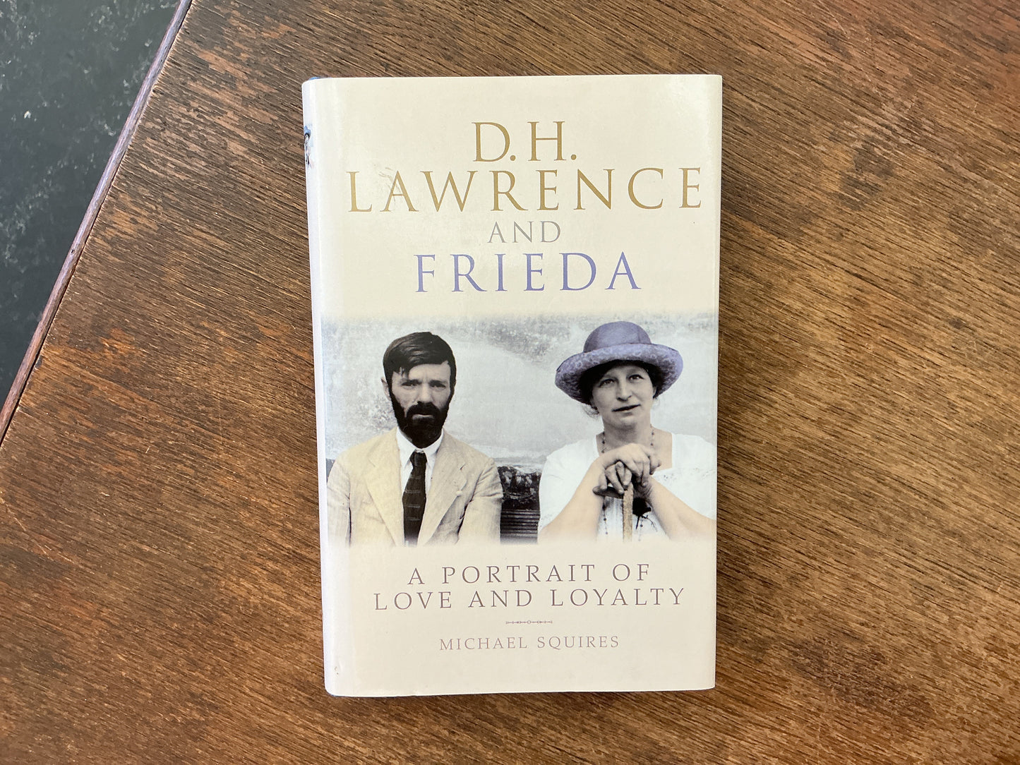 D. H. Lawrence and Frieda: A Portrait of Love and Loyalty by Michael Squires
