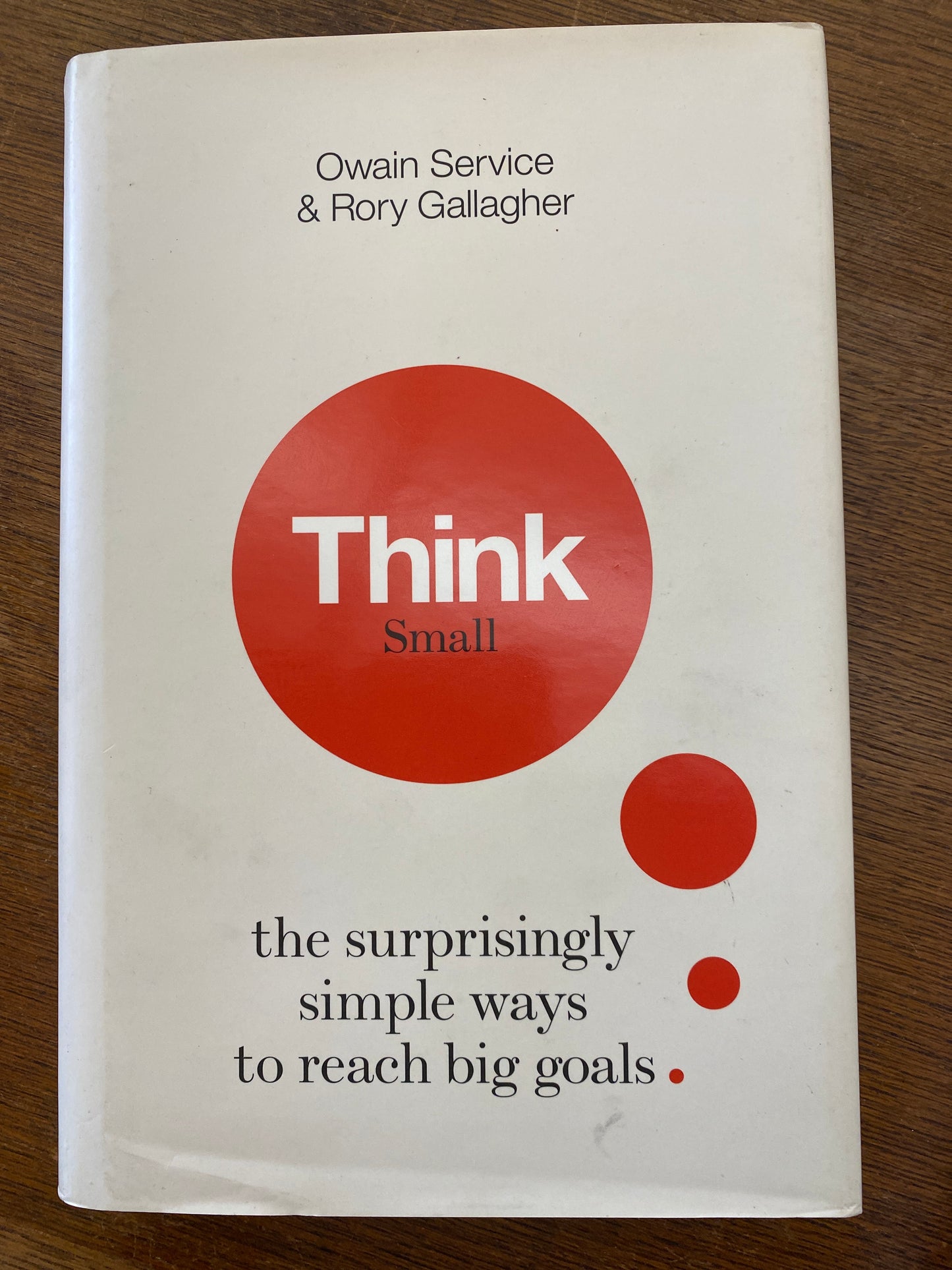 Think Small: The Surprisingly Simple Ways to Reach Big Goals