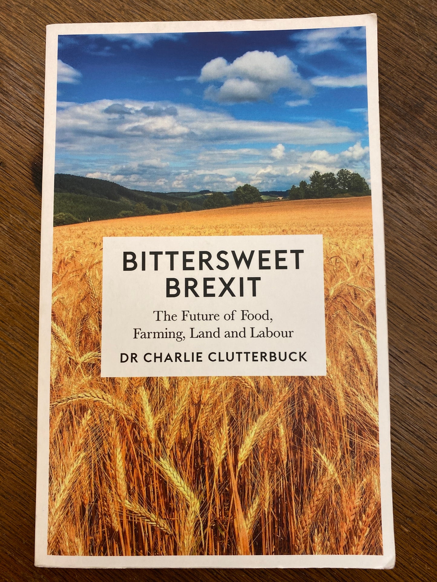 Bittersweet Brexit: The Future of Food, Farming, Land and Labour