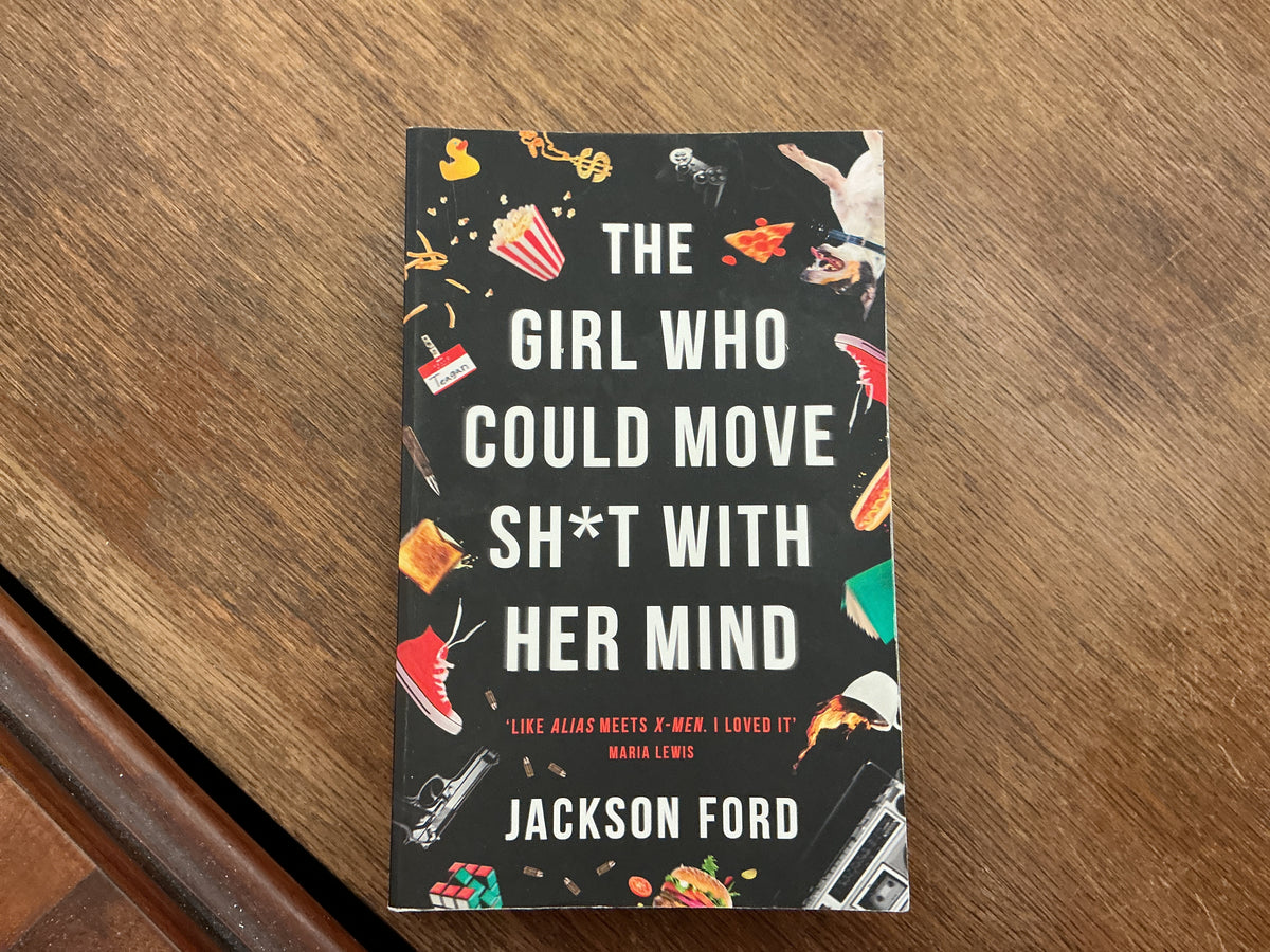 Girl Who Could Move Sh*t With Her Mind by Jackson Ford