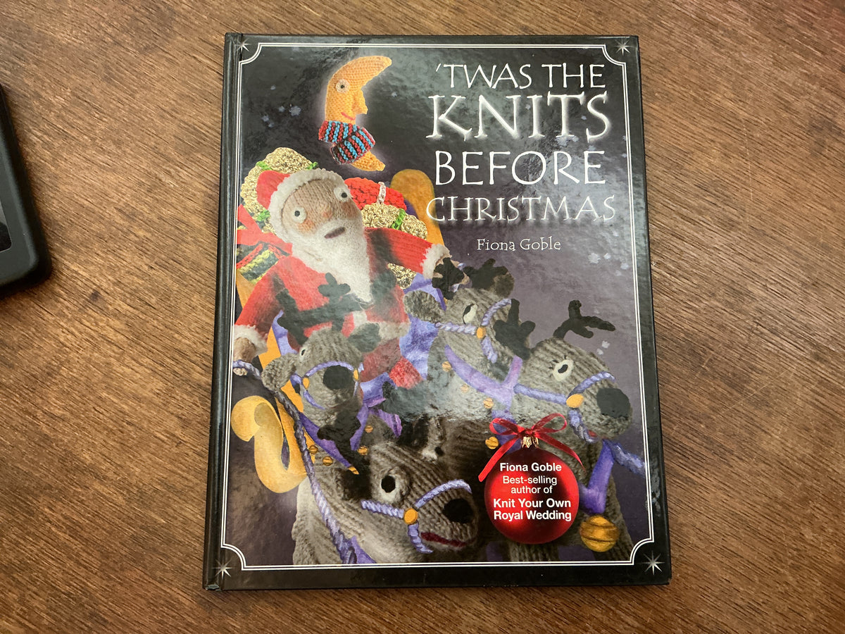 'Twas the Knits Before Christmas by Fiona Goble