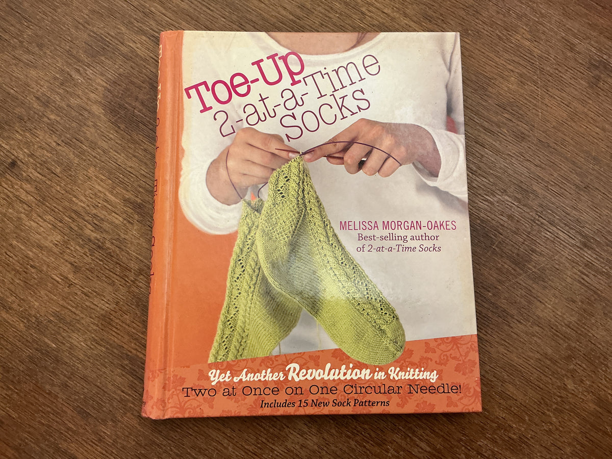 Toe-Up 2-at-a-Time Socks by Melissa Morgan-Oakes