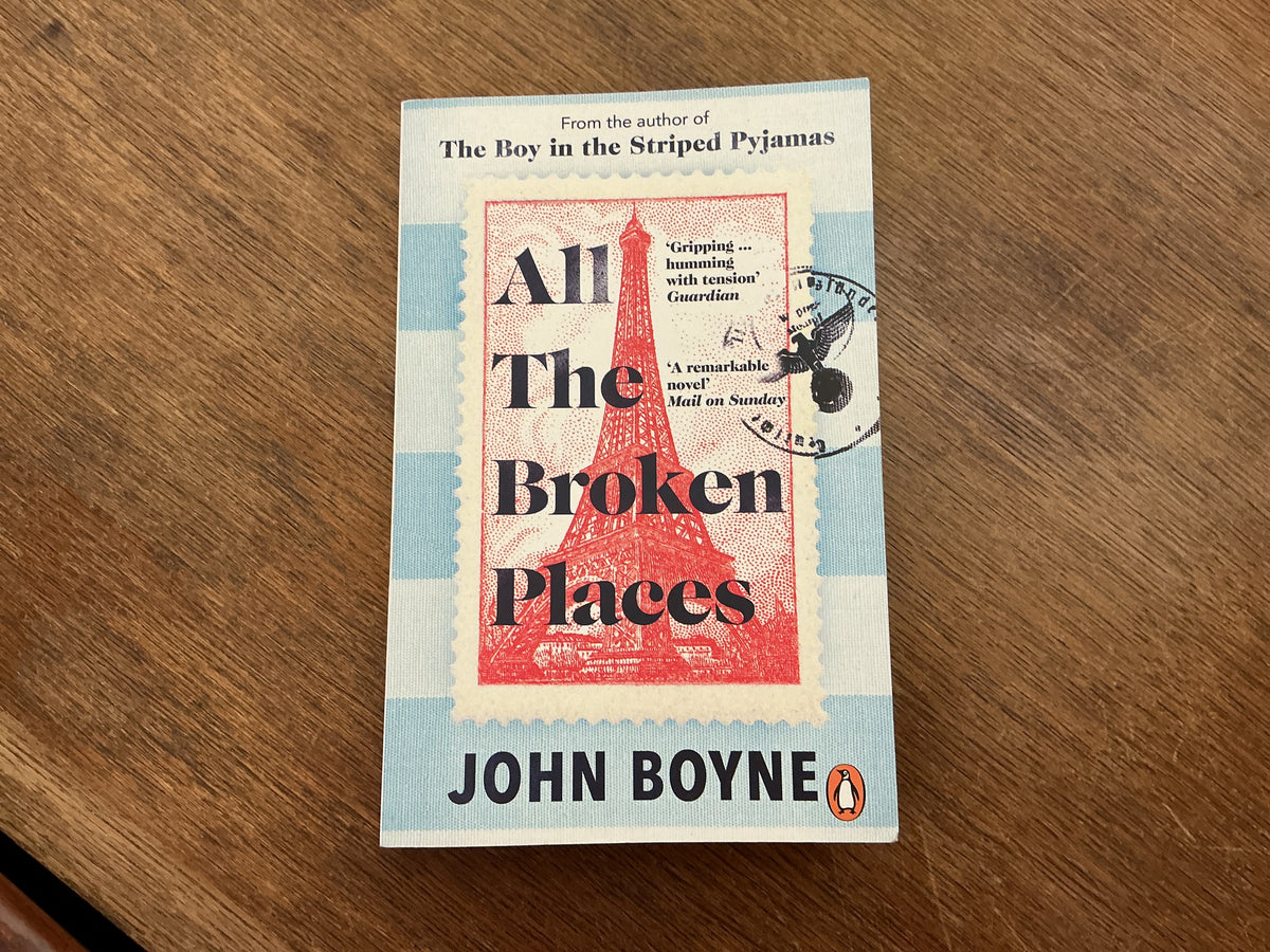 All The Broken Places: The Sequel to The Boy In The Striped Pyjamas by John Boyne