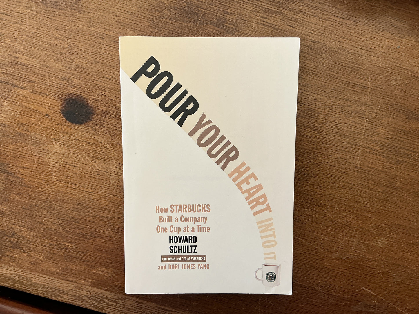 Pour Your Heart Into It by Howard Schultz