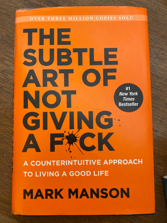 The Subtle Art of Not Giving a F*ck by Mark Manson