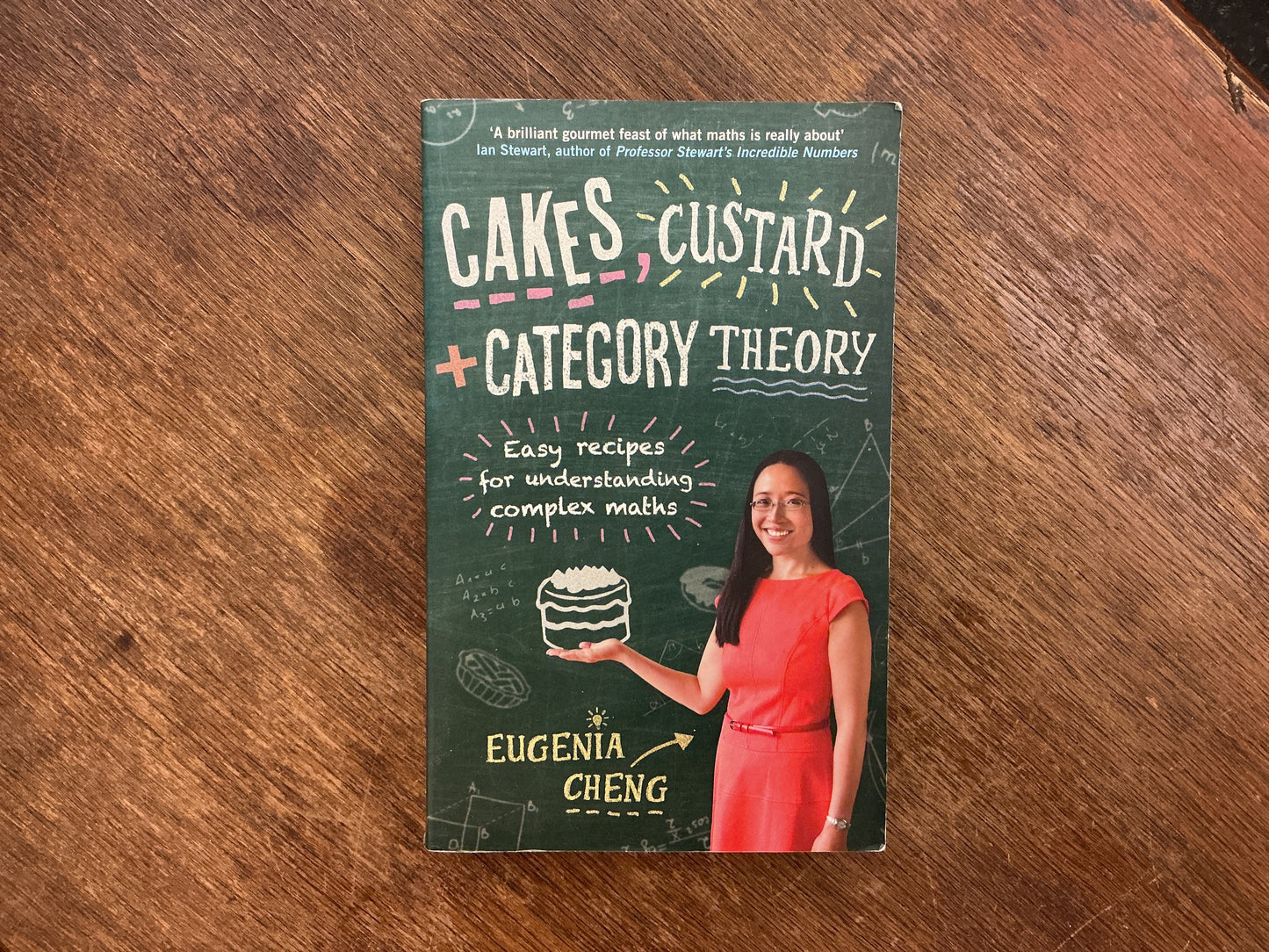 Cakes, Custard and Category Theory: Easy recipes for understanding complex maths by Eugenia Cheng