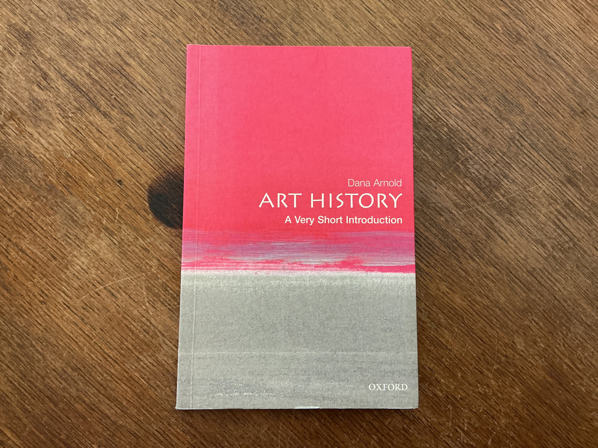 Art History: A Very Short Introduction by Dana Arnold