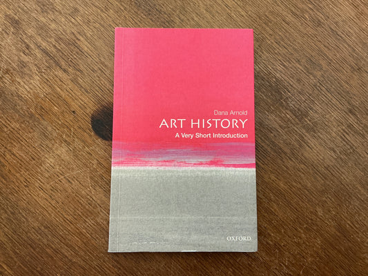 Art History: A Very Short Introduction by Dana Arnold