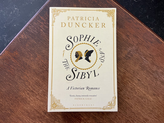 Sophie and the Sibyl: A Victorian Romance by Patricia Duncker