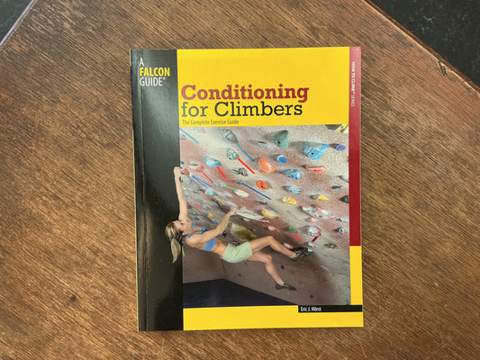 Conditioning for Climbers: The Complete Exercise Guide (How To Climb Series)