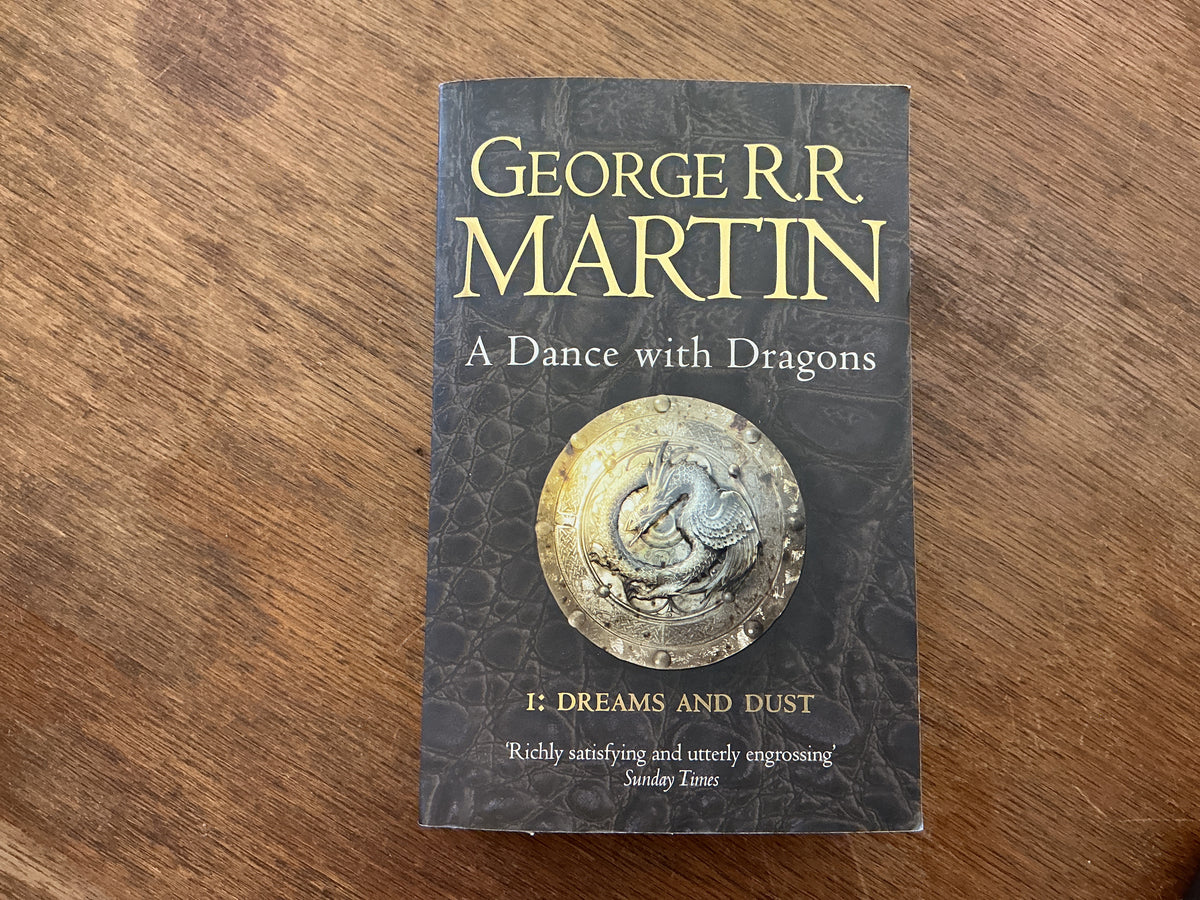 Dance with Dragons: Dreams and Dust (A Song of Ice and Fire 5) by George R.R. Martin