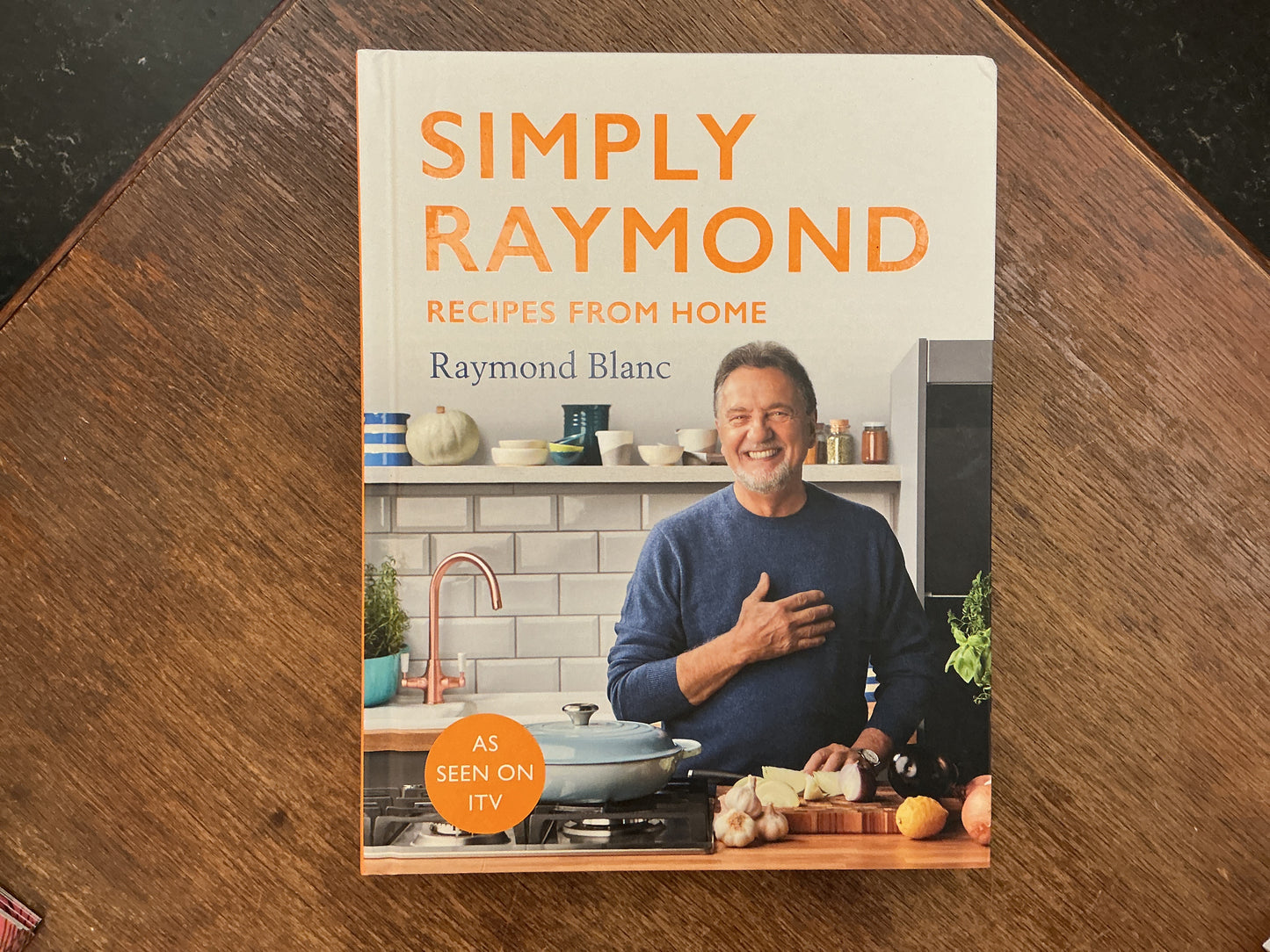 Simply Raymond- recipes from home by Raymond Blanc
