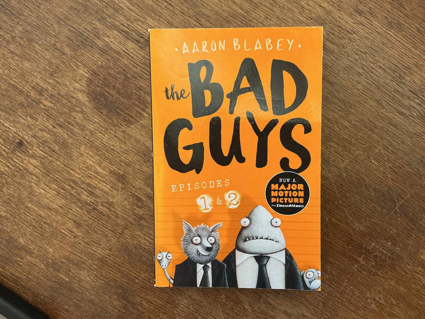 The Bad Guys:Episodes 1 and 2 by Aaron Blabey