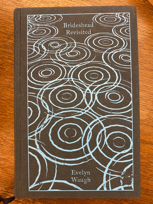 Brideshead Revisited: The Sacred and Profane Memories of Captain Charles Ryder (Penguin Clothbound Classics)