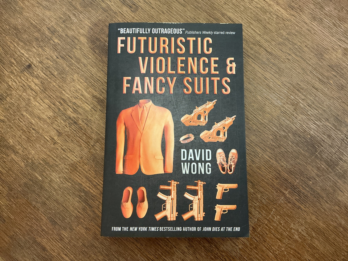 Futuristic Violence and Fancy Suits by David Wong