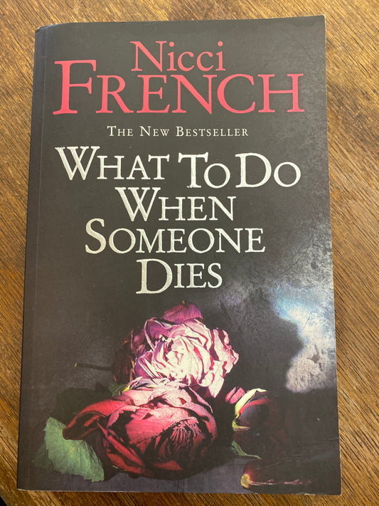 What to Do When Someone Dies by Nicci French