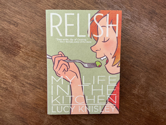 Relish: My Life in the Kitchen by Lucy Knisley