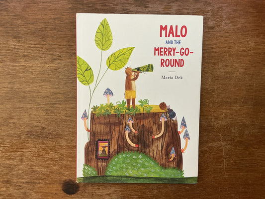Malo and the Merry-Go-Round by Maria Dek