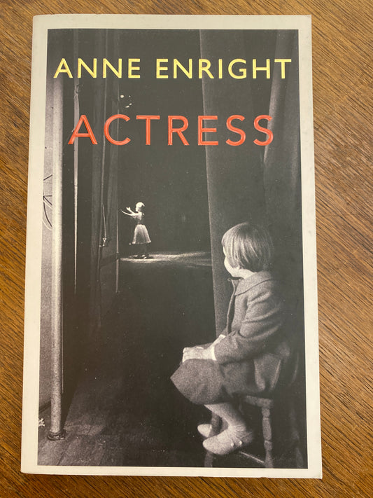 Actress by Anne Enright