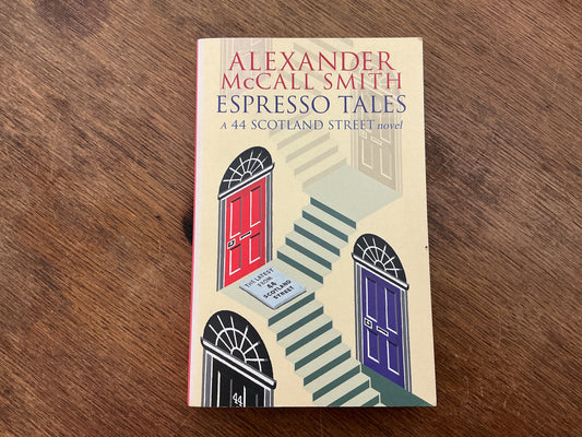 Espresso Tales: The 44 Scotland Street by Alexander McCall Smith