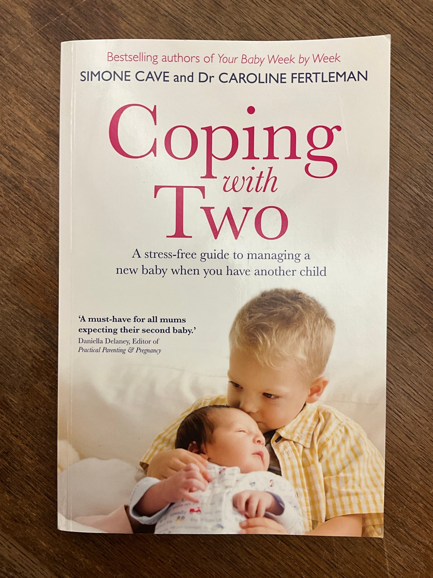 Coping with Two: A Stress-Free Guide to Managing a New Baby When You Have Another Child by Simone Cave, Consultant Paediatrician Caroline Fertleman