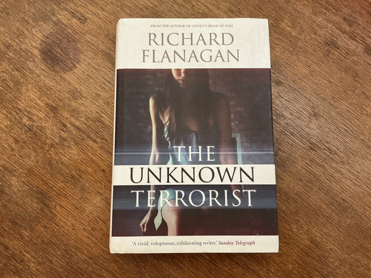 The Unknown Terrorist by Richard Flanagan