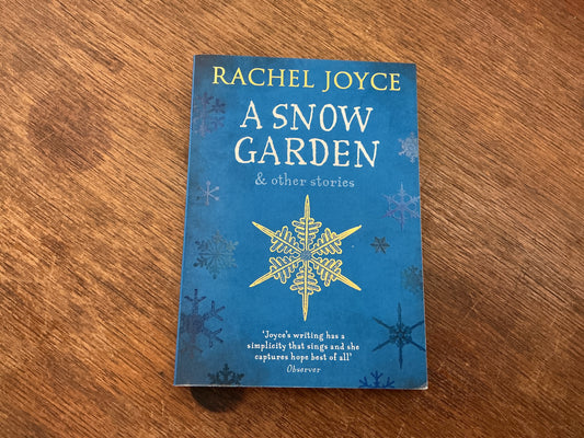 A Snow Garden and Other Stories by Rachel Joyce