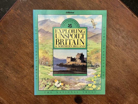 Exploring Unspoilt Britain & Northern Ireland (The National Trust)