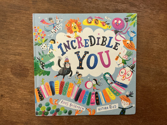 Incredible You: A Picture Book by Rhys Brisenden, Nathan Reed