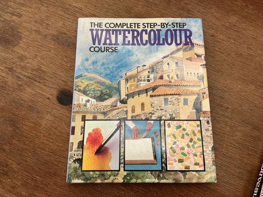 Complete Step By Step Watercolour Course