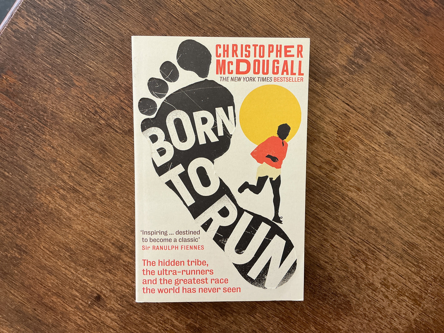 Born to Run : The hidden tribe, the ultra-runners, and the greatest race the world has never seen by Christopher McDougall