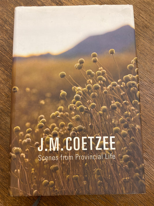 Scenes from a Provincial Life by J.M. Coetzee