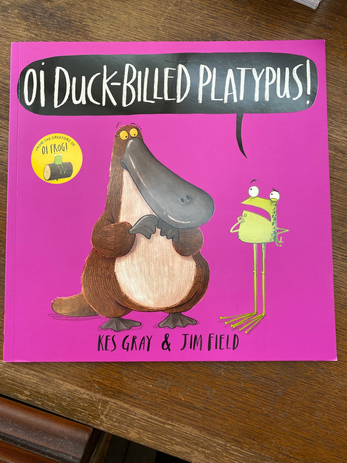 Oi Duck-Billed Platypus! By Kes Gray and Jim Field