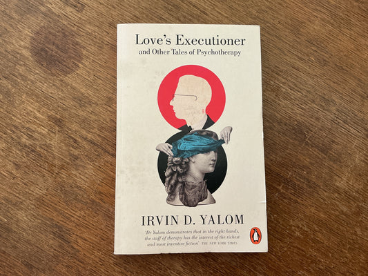 Loves Executioner by Irvin D. Yalom