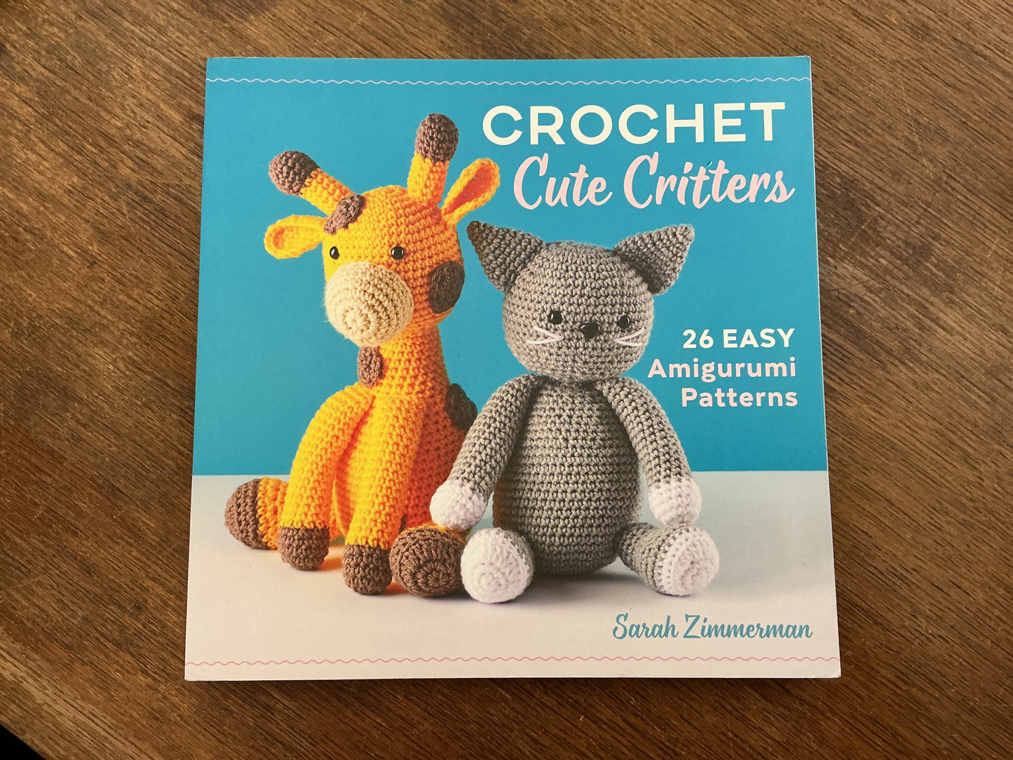 Crochet Cute Critters: 26 Easy Amigurumi Patterns