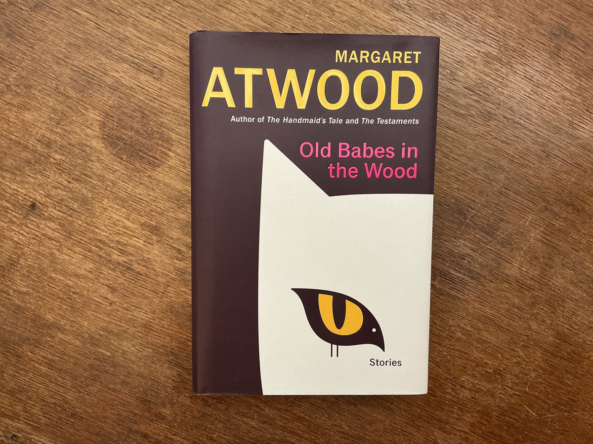 Old Babes in the Wood: Stories by Margaret Atwood