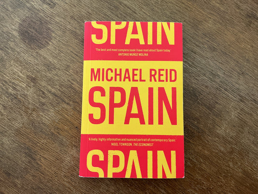 Spain: The Trials and Triumphs of a Modern European Country by Michael Reid