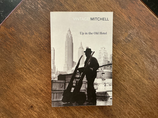 Up in the Old Hotel by Joseph Mitchell