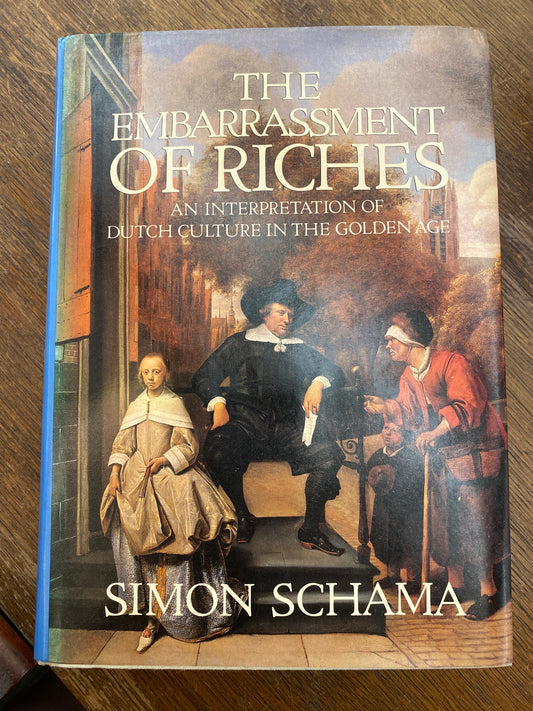 The Embarrassment of Riches- an interpretation of dutch culture in the golden age